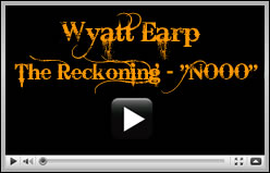 Wyatt Earp - The Reckoning "No!"